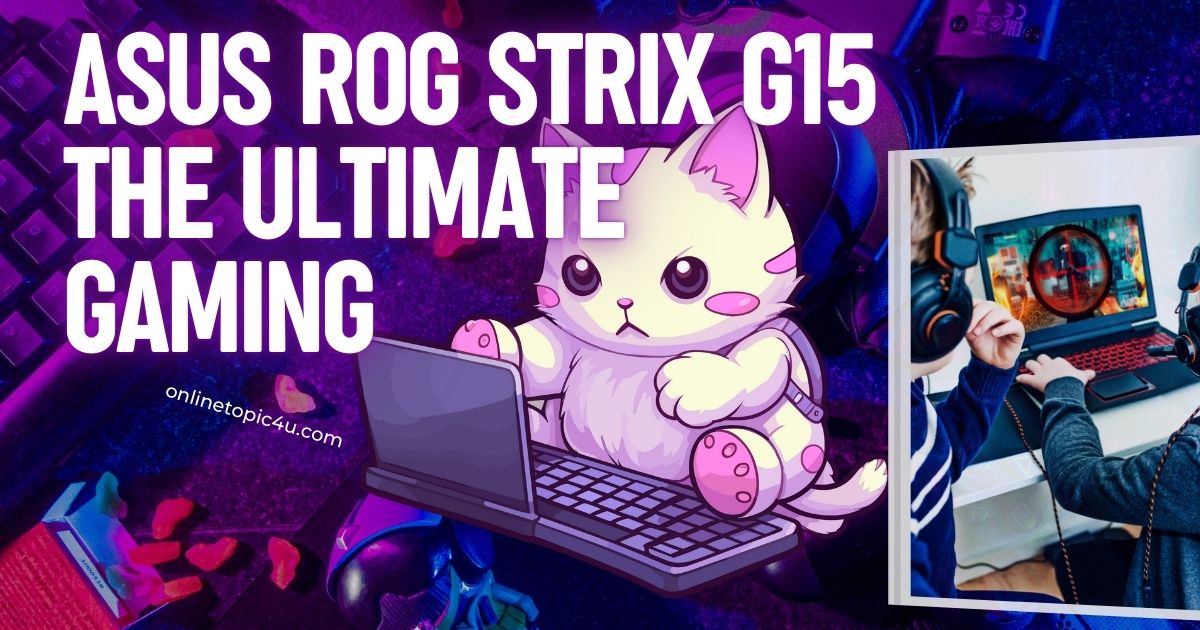 Asus ROG Strix G15 The Ultimate Gaming