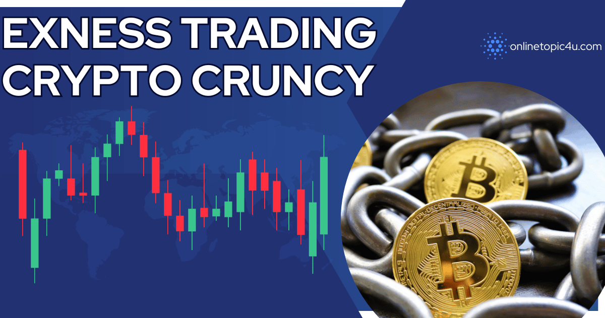 Exness Trading Crypto Cruncy