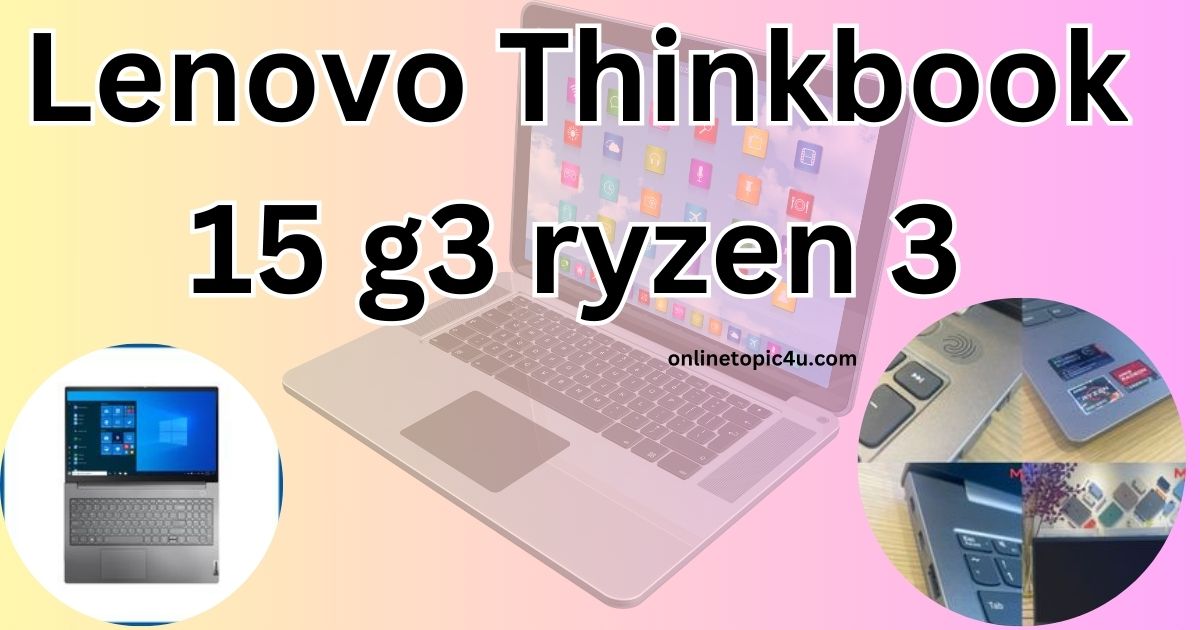 Lenovo Thinkbook 15 g3 ryzen 3