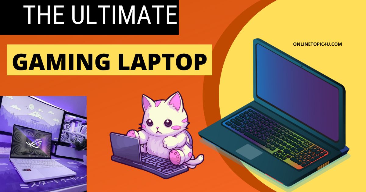 The Ultimate Gaming Laptop