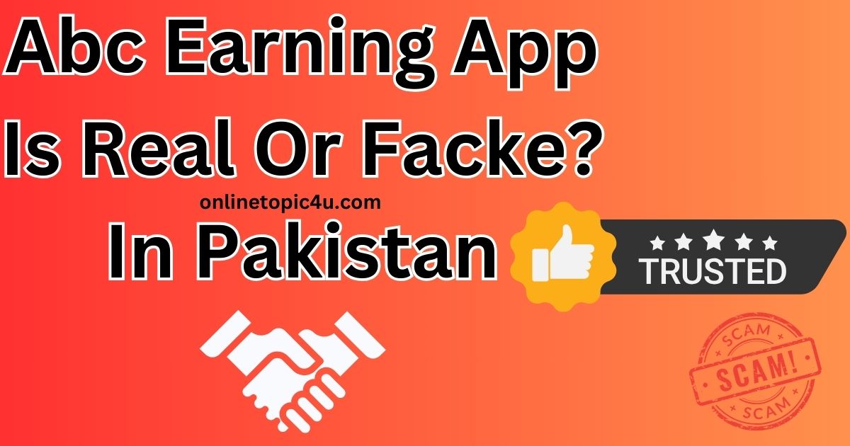 Abc Earning App Is Real Or Facke? In Pakistan