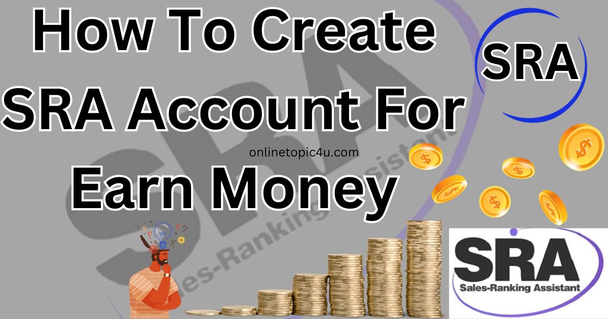 How To Create SRA Account For Earn Money