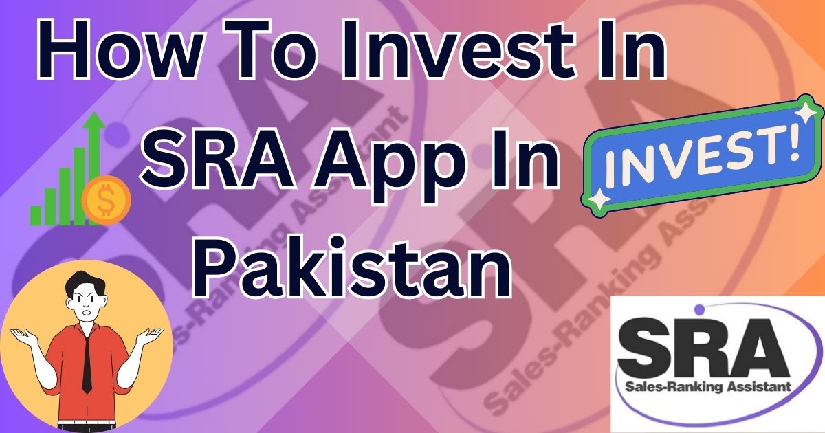 How To Invest In SRA App In Pakistan
