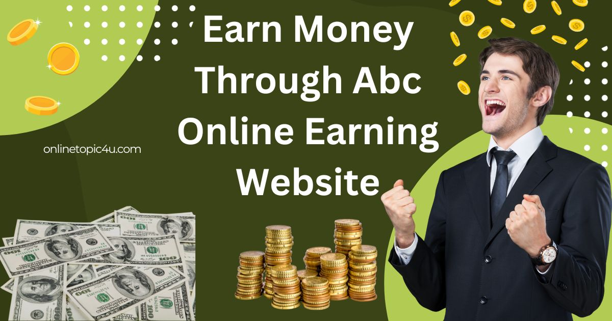 Earn Money Through Abc Online Earning Website