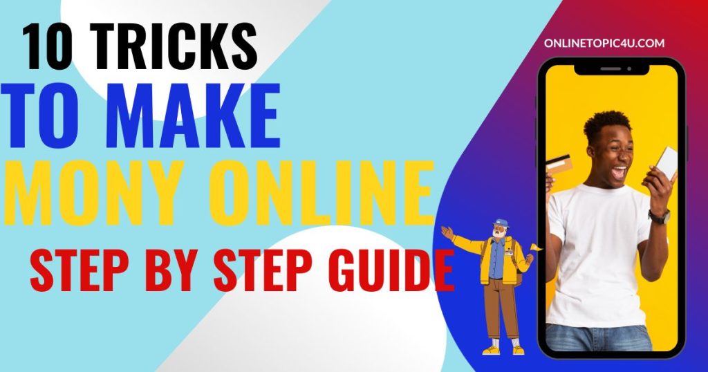 10 Tricks To Make Money Online Step By Step Guide
