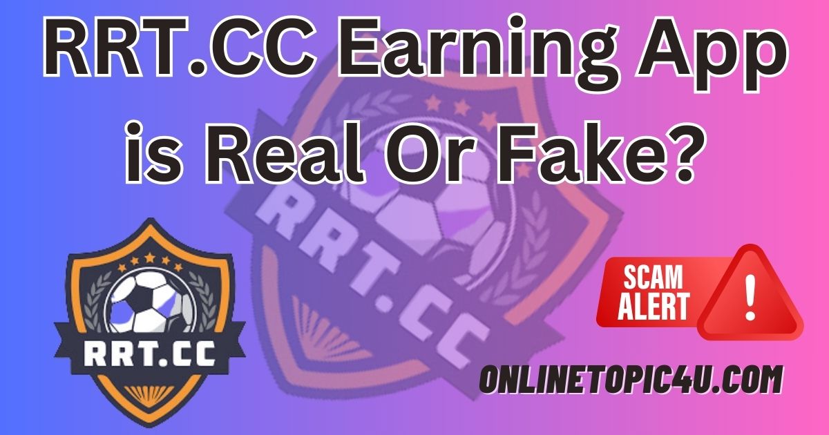 RRT.CC Earning App is Real Or Fake?