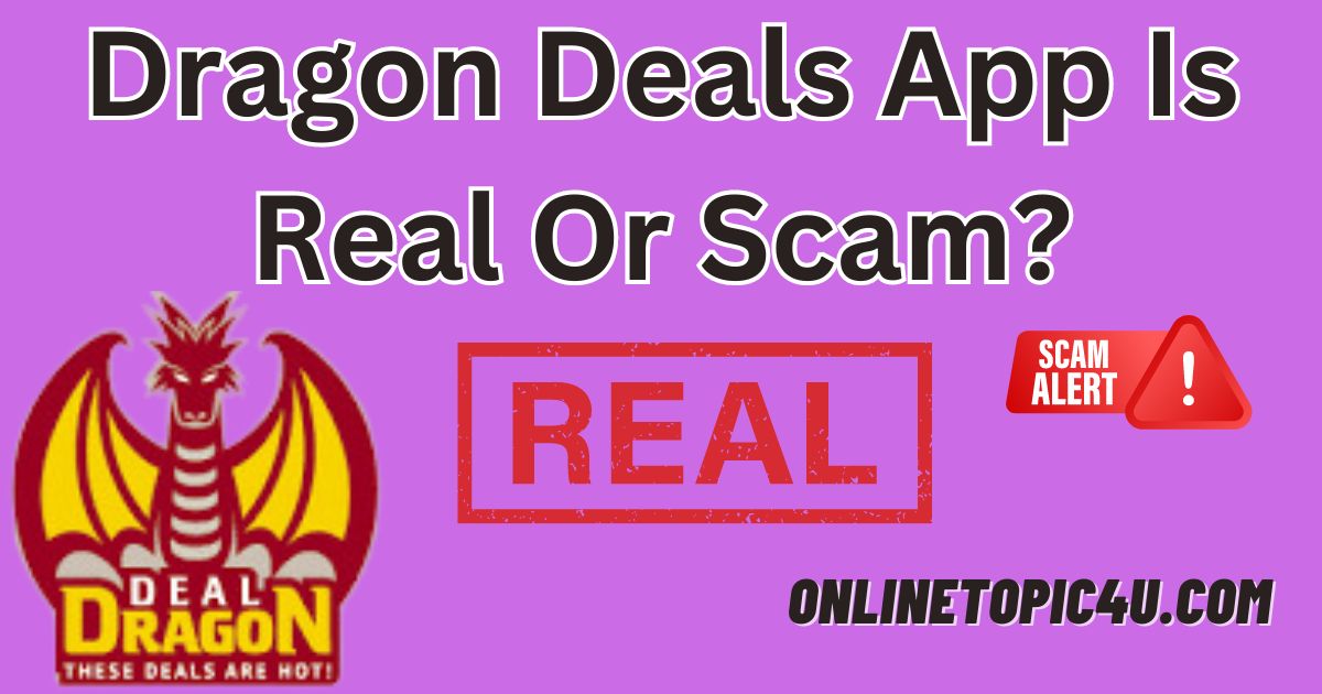 Dragon Deals App Is Real Or Scam?