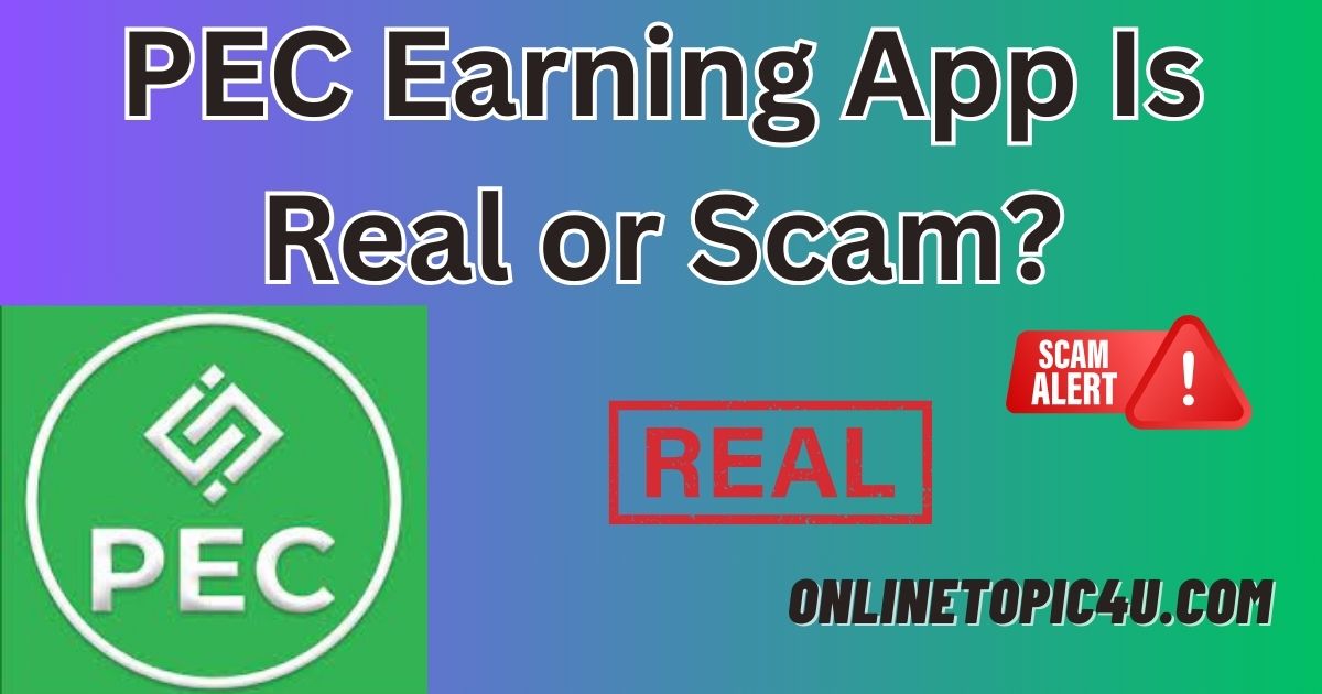 PEC Earning App Is Real or Scam?